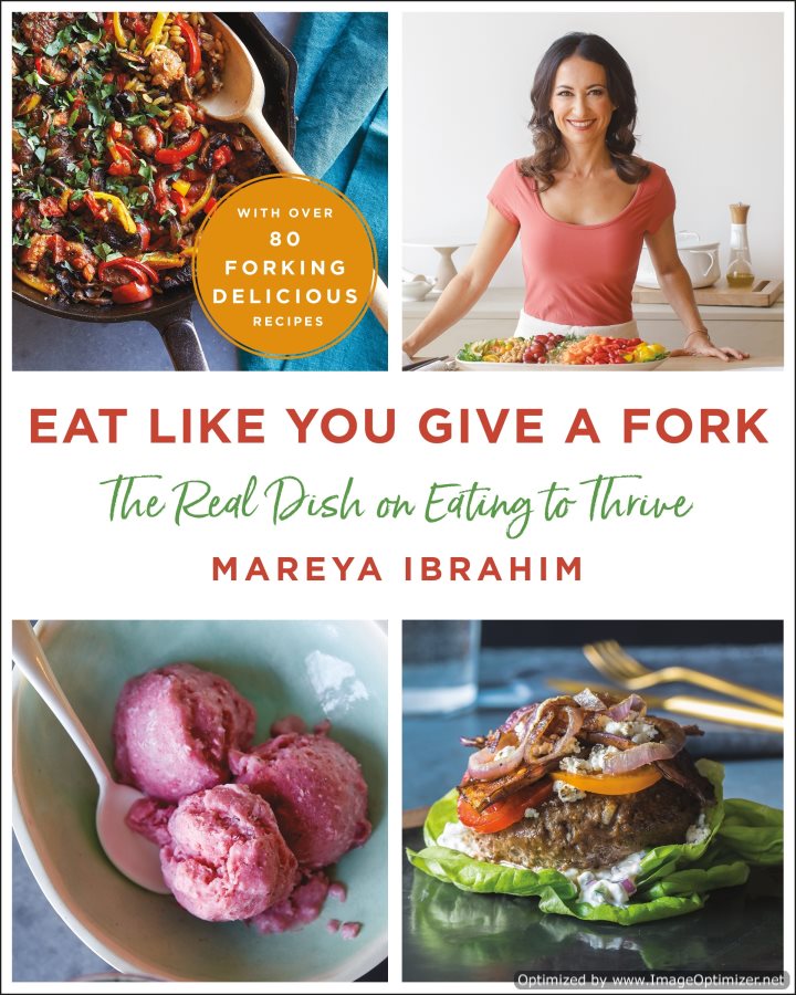 Eat Like You Give A Fork : The Real Dish on Eating To Thrive – Cookbook Review